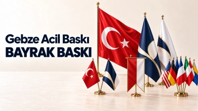 Gebze Acil Bayrak Baskı